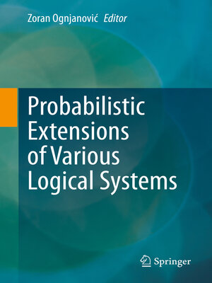 cover image of Probabilistic Extensions of Various Logical Systems